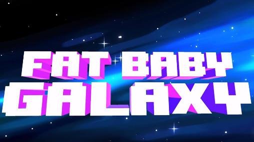 download Fat baby: Galaxy apk
